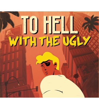 To Hell With The Ugly Steam Key GLOBAL
